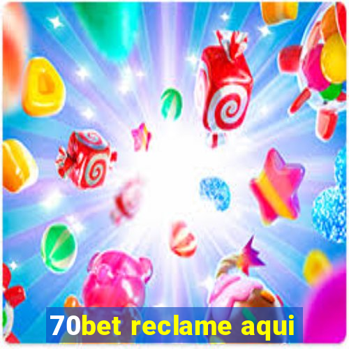 70bet reclame aqui